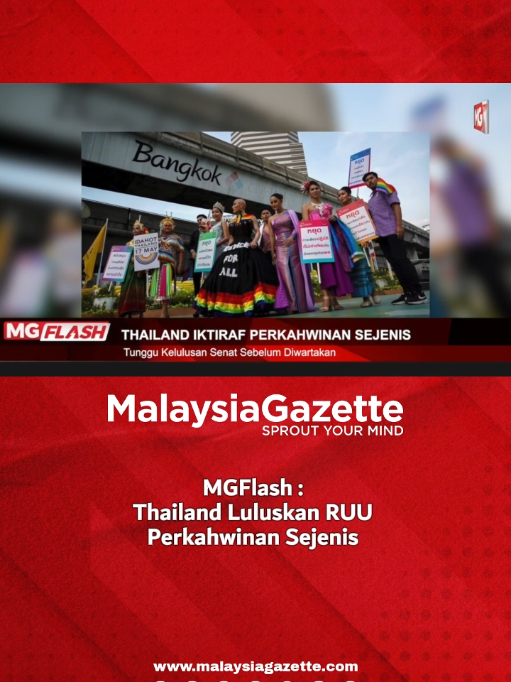 Thailand Luluskan RUU Perkahwinan Sejenis  Parlimen Thailand meluluskan rang undang-undang perkahwinan sejenis sekali gus bakal menjadi negara pertama di Asia Tenggara mengiktiraf kesaksamaan perkahwinan. #malaysiagazette  #mgflash  #RUUPerkahwinansejenis  #Thailand