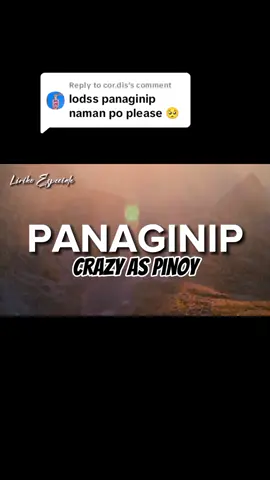 Replying to @cor.dis PANAGINIP #CRAZYASPINOY #opm #TIKTOK #lirikoespeciale #nocopyrightinfringementintended #foryoupage #lyricvideo #foryou #tiktoktrending 