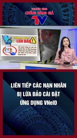 Thủ đoạn lừa đảo này là sau khi người dân cài đặt ứng dụng VNeID giả mạo, được cấp quyền truy cập cao khiến cho kẻ xấu có thể kiểm soát tài khoản ngân hàng và chiếm đoạt. #chonghanggiatv  #tintuc  #news  #canhbao  #luadao  #thudoan  #ungdungdienthoai
