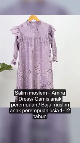 Salim moslem - Amira Dress/ Gamis anak perempuan / Baju muslim anak perempuan usia 1-12 tahun #tiktok #fyp #fypシ #racuntiktok 