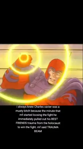 just dirty and nasty.....I respect it #fypシ  #fyp  #animated  #cartoons #marvel  #xmen  #xmen97  #magneto #charlesxavier  #professorx  #trauma  #MentalHealth  #anxiety  #superhero  #mutant  #psychic 
