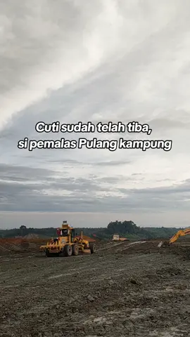 Cuti telah tiba 😎 #storytambang #tambangbatubara #operatormuda #waktunyacuti #anakrantau #lebaran2024 #fyp #masukberanda #batubara #batubarakalimantan #foryoupage #rindurumah #quotes 