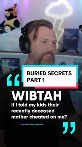 PART 1: The one with the buried secrets… WIBTAH if I told my kids their recently deceased mother cheated on me?  #storytime #aita #story #fyp 