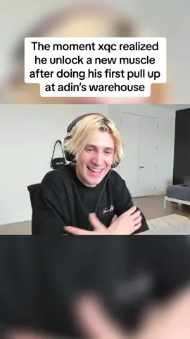 The moment xqc realized he unlock a new muscle after doing his first pull up at adin’s warehouse #xqc 