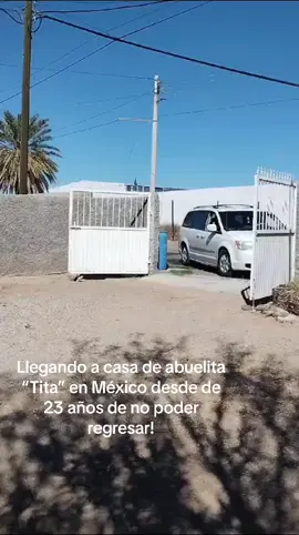 Regresar a casa de Tita despues de 23 años sin volver!! #Mexico #Julimes #chihuahua 
