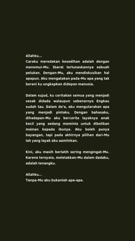 menemui-Mu, adalah tenangku.  #nasihatislami #quotesoftheday #selfreminder #islamicreminder #remindertomyself #pengingatdiri #sadvibes 