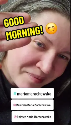 GOOD MORNING!@Musician Maria Marachowska @Painter Maria Marachowska #goodmorning #привет #mariamarachowska #приветнародтиктока 