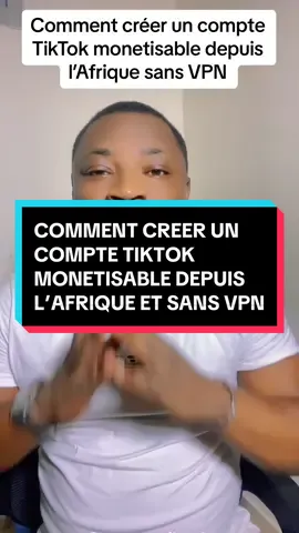 Comment creer un compte tiktok monetisable depuis l’afrique et sans Vpn #marketingdigital #ecommerce #astucestiktok #tiktoktips #monetisation #conseils 