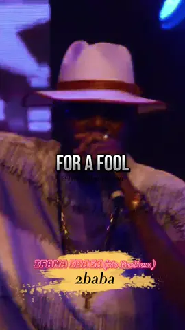 2baba-Ifana Ibaga(No problem)🎶🇳🇬🎶#lyrics_bionation #foryoupage #2baba #afrobeats #afrosound #naijatiktok #liveperformance #lyricsvideo #viralvideo #trending 