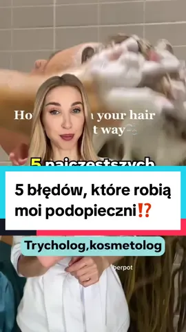 ⁉️5  błędów, które popełniają moi podopieczni⁉️ #suszeniewłosów #suszarkadowlosow #trycholog #mycieglowy #myciegłowy #peelingskórygłowy #suchyszampon #fryzury 