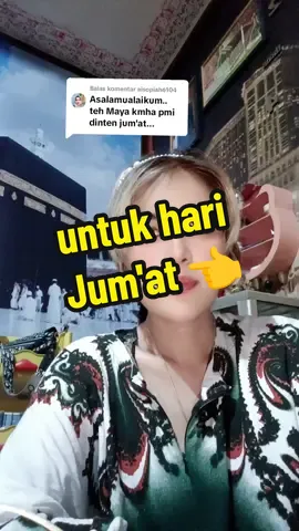 Membalas @aisopiah6104 #jumatberkah #mayaa3m #fyp 