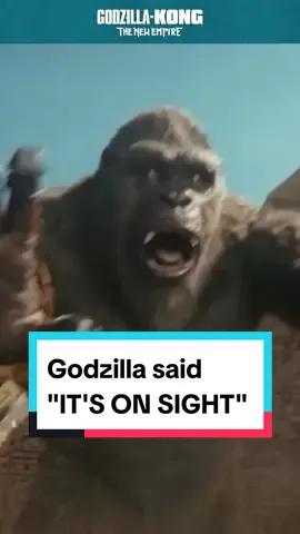 Godzilla said to Kong, 