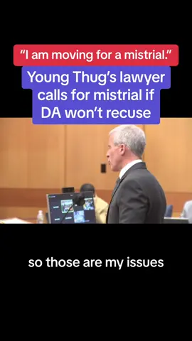 In the Young Thug trial on Friday, Thugger's lawyer Brian Steel asked Judge Glanville to declare a mistrial because Chief Deputy District Attorney Adriane Love made herself an 