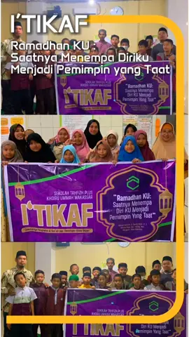 I'tikaf sekolah Tahfizh Plus Khoiru Ummah Makassar Kelas tinggi #ramadhan #itikaf #generasi 