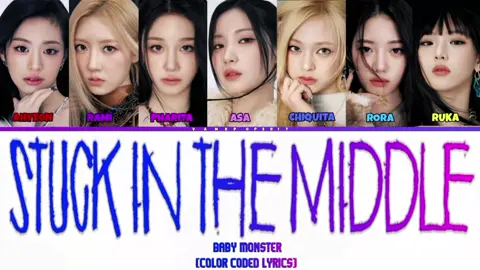 BABY MONSTER STUCK IN THE MIDDLE (OT7) Lyrics (Color Coded Lyrics) #colorcodedlyrics #fypdongggggggg #lewatberanda #fypシ゚viral #4u #fypage #foryou #foruyoupage #babymonster #stuckinthemiddle 