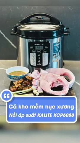 Cá kho mềm nục xương bất bạt, 1 bữa ăn liền 3 tô cơm với nồi áp suất KCP6088 của nhà Kalite #kalite #kalitevietnam #noiapsuat #giadungthongminh