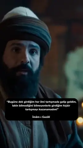 “Bugüne dek girdiğim her ilmi tartışmada galip geldim, lakin bilmediğini bilmeyenlerle girdiğim hiçbir tartışmayı kazanamadım!” İmâm-ı Gazâli #imamgazali #ilim 