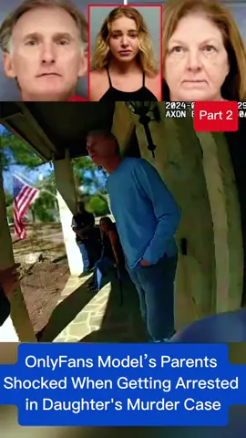 OnlyFans Model’s Parents Shocked When Getting Arrested in Daughter's Murder Case - Part 2#cops #copsoftiktok #police #fyp #foryou 