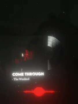 Come through. #fyp #theweeknd #comethrough #audioedit #viral #audio #audiospectrum #songs #goviral #music 