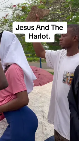 Jesus And The Harlot. #viral #trending #video #funny #fyp #viralvideos #funnytiktok #christaintiktok #christianvideo 