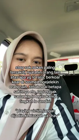 Playing victim jangan dijadiin kebiasan☺️ #playingvictim #tersakiti #viralvideo 