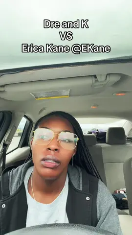 @DRE AND K @Kane Erica #dreandk #ekane #contentcreator #beef #goingviral #goinglive #responsevideo #viraltiktok #video #viralvideo #viral #tiktok #trending #fyp #fypシ #blowthisup #foryou #foryoupage 