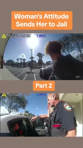 Woman's Attitude Sends Her to Jail part 2#cops #copsoftiktok #copsontiktok #copsusa #bodycam #police #policeoftiktok #policeontiktok #fyp #foryou 