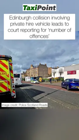 Edinburgh collision involving private hire vehicle leads to court reporting for ‘number of offences’ #automobile #PHV #taxi 