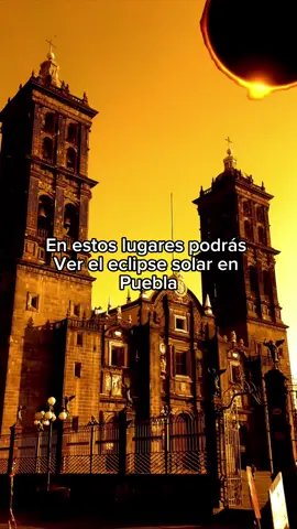 Eclipse total de Sol Puebla 