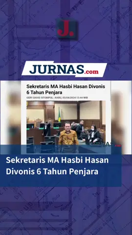 Sekretaris MA Hasbi HasanDivonis 6 Tahun Penjara #viralvideo #viraltiktok #viral #tiktokberita #tiktoknews #MA #hasbi #fypシ 
