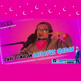 Salam Clan ! Raya akan menjelang tak lama lagi ! Macam mana persiapan korang ? Kali ini kita bincangkan tentang satu malam ni. Malam Special ataupon dikenali sebagai Malam Seribu Bulan. Yes ! The night of Lailatul Qadar ! Ape keistimewaan malam Lailatul Qadar ? Stay tuned with us ! Sambil mendengar sambil kita menimba ilmu bersama ! Kita Bubble All The Way ! #thebubbleclan #thebubbleclanpodcast #bubblepuadek #TBC #fypage #fyp #viral #spotify #podcastsg #singapore #Ramadan #lailatulqadar @faidzalmuslim @thesallys @GM PU Adek Zuhaimei 