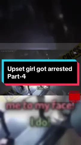 Upset girl got arrested Part-4 #dashcam #copcam #crime #handcuffs #copcarchase #arrest 