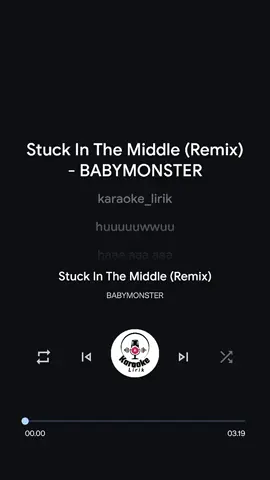 stuck in the middle remix #stuckinthemiddle #babymonster #babymons7er #karaoke_lirik #stuckinthemiddleremix #karaoke 