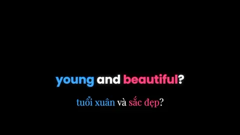 Young and beautiful by Lana Del Rey #youngandbeautiful #vairal #xuhuong #fyp #xh #lanadelrey #lyrics #song 