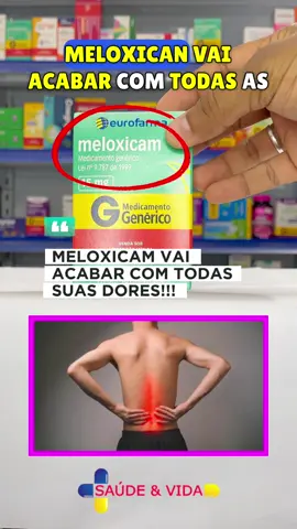 MELOXICAM ACABA COM TODAS AS DORES…🤩😱 #farmacia #drogaria #remedio #medicamentos #saude #cuidado #meloxicam #dor #dornojoelho #dornoombro #dornocorpo #foryou #viral #viralvideo #trending  @Saúde e Vida 