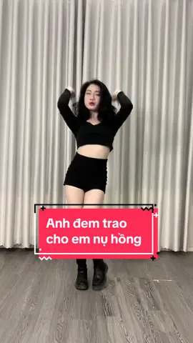 Trả lời @Bừn Eng🍤 Anh đem trao cho em nụ hồng ##happyface##happyfacedance##hocnhayonline##xuhuong##trend