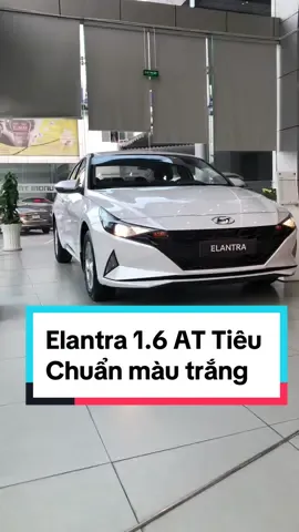 Elantra tiêu chuẩn trắng #elantra2024 
