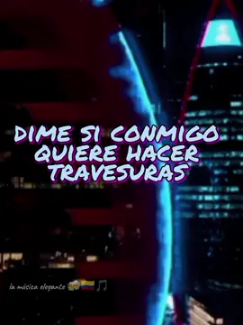dime si conmigo quieres hacer travesuras #travesuras #nickijam #reggaeton #parati 