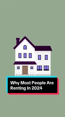 Why Most People Are Renting In 2024 #rent #rentalproperty #housingmarket 