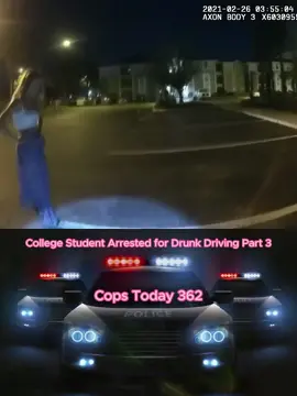 College Student Arrested for Drunk Driving Part 3 #cops #policeofficer #copsoftiktok #viral  #copstiktok #foryou #fyp #usa #copstoday362 