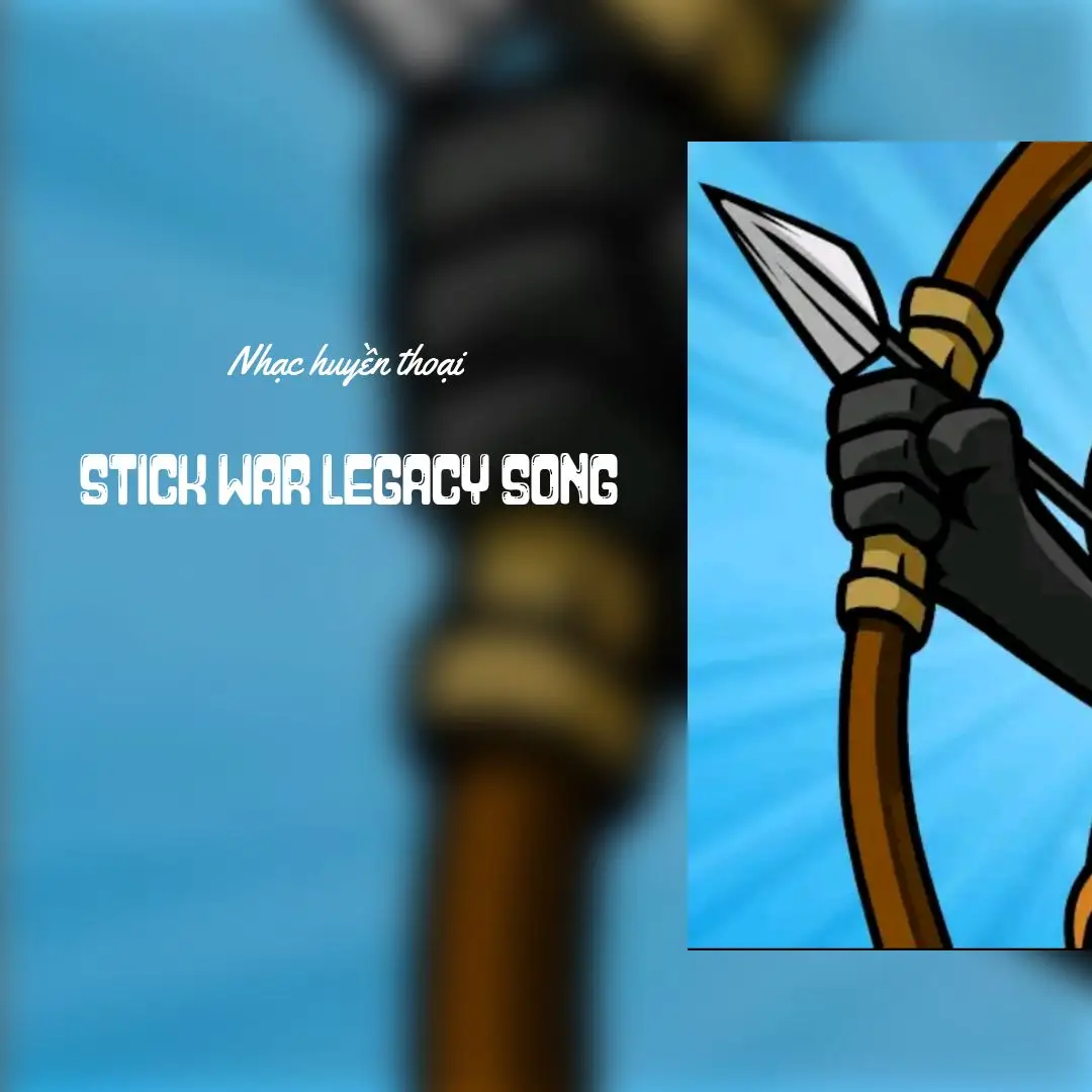 stick war legacy song #fyp #xuhuong #music #nhachaymoingay #nhachay #song #nhachuyenthoai #stickwarlegacy warlegacy