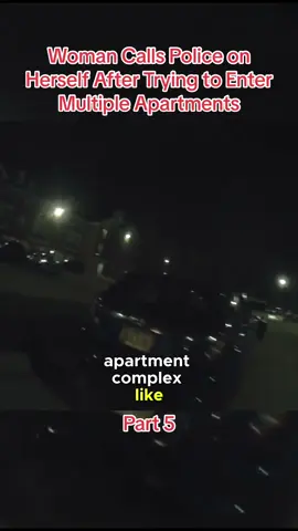 Woman Calls Police on Herself After Trying to Enter Multiple Apartments #cops #police #fyp #viral #midwestsafety #audit #bodycam #body 