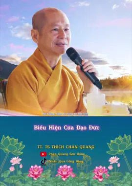 Biểu Hiện Của Đạo Đức. #nhanquacongbang #nhanqua #ttthichchanquang #thaythichchanquang #thientonphatquang #xuhuong 