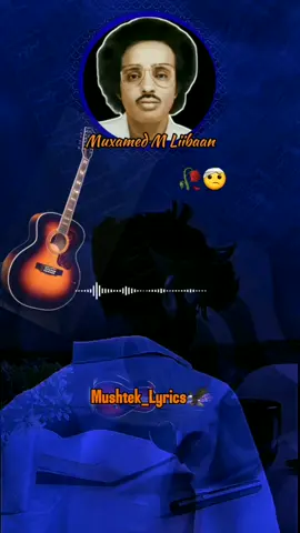 maxamed Mooge Liibaan #somalitiktok12 #fyp #fouryoupage #Mushtek #lyrics 