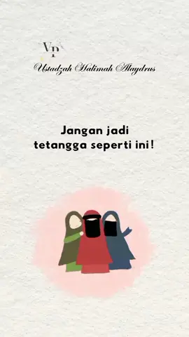 jangan jadi tetangga seperti ini Barokallohufikumm  jangan lupa bersholawat  #ustadzahhalimahalaydrus  #idulfitri  #tetangganyinyir  #tetangga  #teman  #ramadhan2024  #fypシ゚viral 