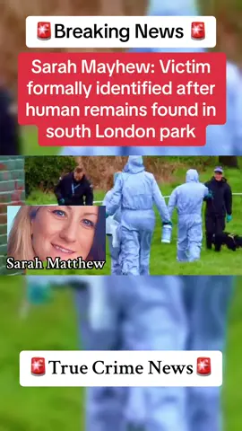 Sarah Mayhew: Victim formally identified after human remains found in south London park #CapCut #breakingnews #news #crime #crimetok #police #999 #crimestories #crimestory #ukcrime #killer 