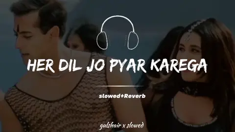 Her Dil Jo pyar Karega ❤️ Full Song (slowed+Reverb)❤️🎧🖤#gulshairxslowed #slowedandreverb #foryou #fypシ #trending #illu #burhan_tv #goviral #fyp  #usa_tiktok #pakistanisong  #indiansongs #punjabisong  #fullsongs #grow_account #100kviews #viewsproblem #support_me @TikTokpakistan