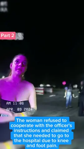 The woman refused to cooperate with the officer's instructions and claimed that she needed to go to the hospital due to knee and foot pain. #cops #copsoftiktok #police #policeofficer #copsusa #truecrime #law #arrested #fyp #foryou 