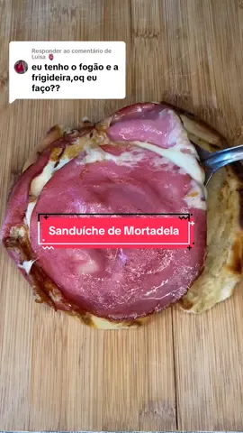 Respondendo a @Luisa 🫀 Sanduíche de Mortadela