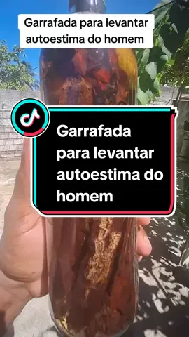 #saudepelasplantas #garrafada #dicadesaude🙌 Garrafada para levantar autoestima do homem 